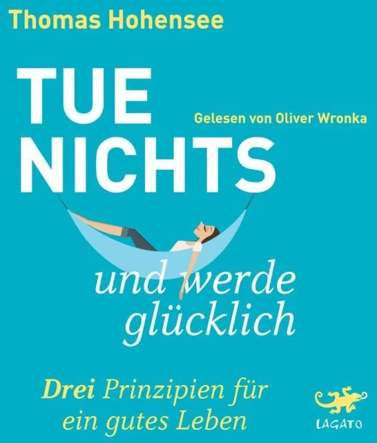 Cover von Tue nichts und werde glücklich