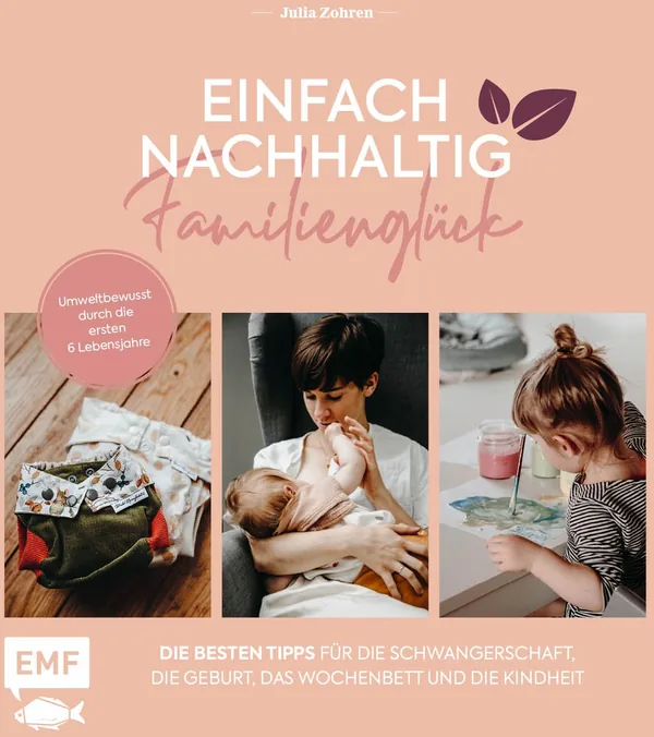 Cover von Einfach nachhaltig ins Familienglück – Umweltbewusst durch die ersten 6 Lebensjahre