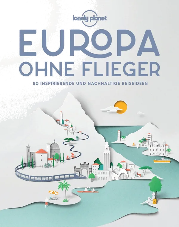 Cover von Lonely Planet Bildband Europa ohne Flieger