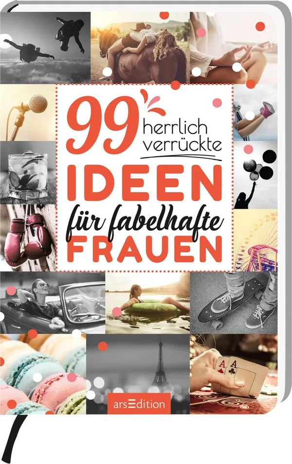 Cover von 99 herrlich verrückte Ideen für fabelhafte Frauen