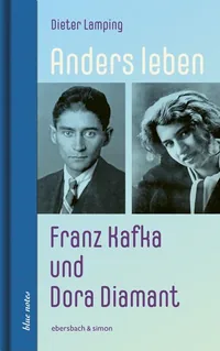 Cover von Anders leben – Franz Kafka und Dora Diamant