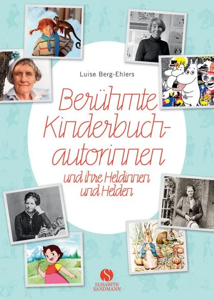 Cover von Berühmte Kinderbuchautorinnen und ihre Heldinnen und Helden