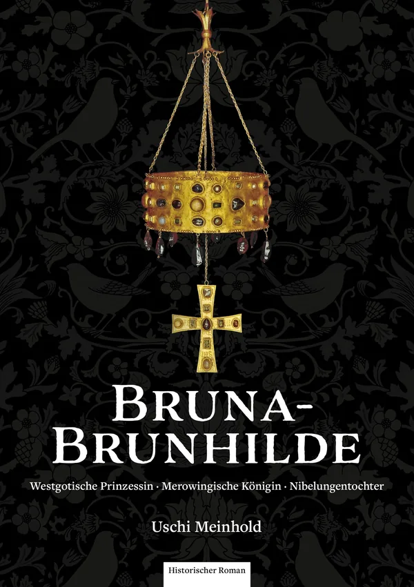 Cover von Bruna-Brunhilde. Westgotische Prinzessin. Merowingische Königin. Nibelungentochter.