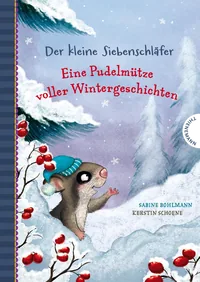 Cover von Der kleine Siebenschläfer: Eine Pudelmütze voller Wintergeschichten