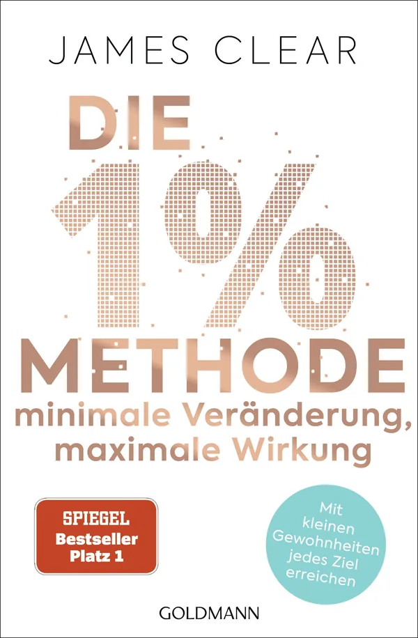 Cover von Die 1%-Methode – Minimale Veränderung, maximale Wirkung