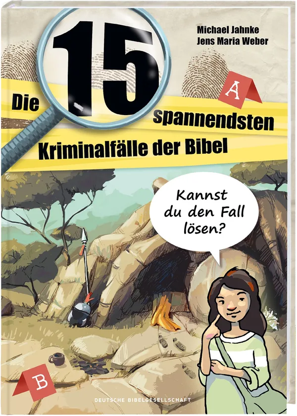 Cover von Die 15 spannendsten Kriminalfälle in der Bibel. Bibelgeschichten für Kinder als Detektivgeschichten zum Mitmachen. Bibelwissen und christliche Werten entdecken. Kinderbuch ab 8 Jahre