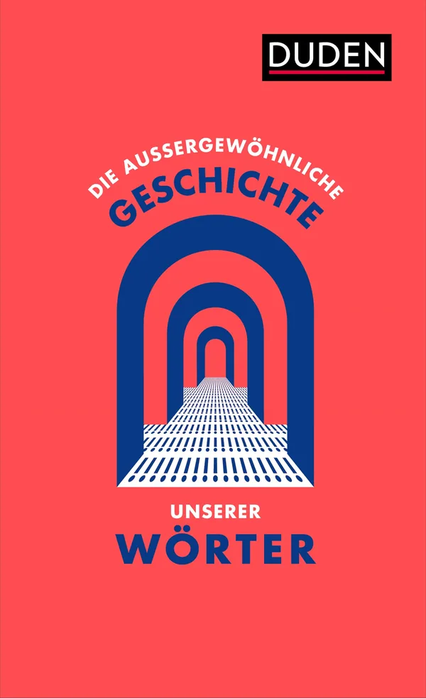 Cover von Die außergewöhnliche Geschichte unserer Wörter