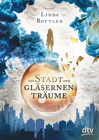Cover von Die Stadt der gläsernen Träume