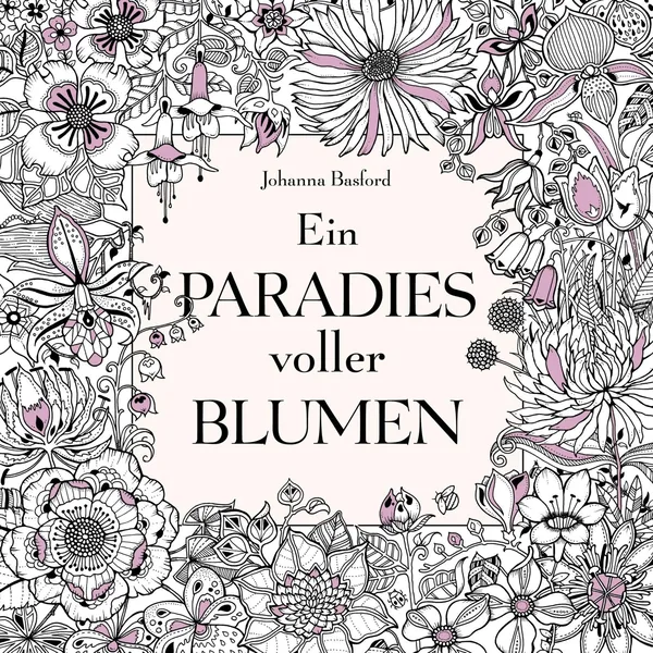 Cover von Ein Paradies voller Blumen: Ausmalbuch für Erwachsene