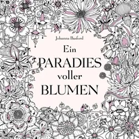 Cover von Ein Paradies voller Blumen: Ausmalbuch für Erwachsene