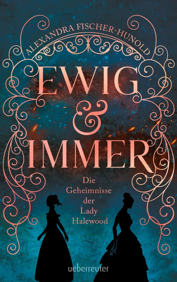 Cover von Ewig & Immer – Die Geheimnisse der Lady Halewood