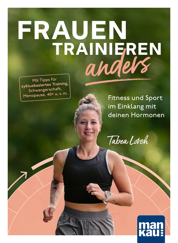 Cover von Frauen trainieren anders. Fitness und Sport im Einklang mit deinen Hormonen