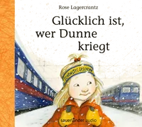 Cover von Glücklich ist, wer Dunne kriegt