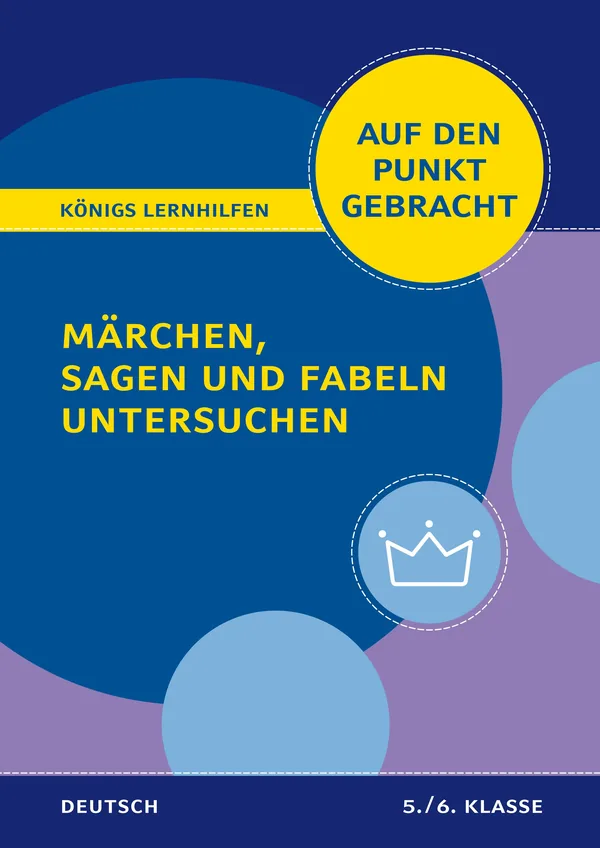 Cover von Königs Lernhilfen Auf den Punkt gebracht Märchen, Sagen und Fabeln untersuchen – Klasse 5/6 – Deutsch