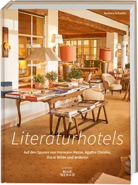 Cover von Literaturhotels. Auf den Spuren von Hermann Hesse, Agatha Christie, Oscar Wilde und anderen
