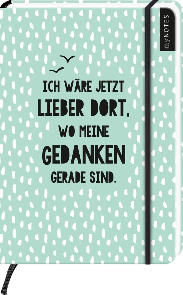 Cover von myNOTES Ich wäre jetzt lieber dort, wo meine Gedanken gerade sind
