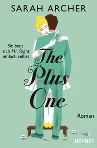 Cover von The Plus One – Sie baut sich Mr. Right einfach selbst