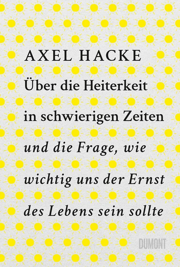 Cover von Über die Heiterkeit in schwierigen Zeiten und die Frage, wie wichtig uns der Ernst des Lebens sein sollte