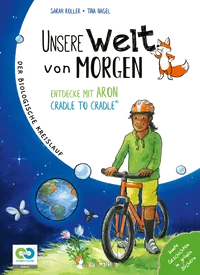 Cover von Unsere Welt von morgen – Entdecke mit Aron und Nora Cradle to Cradle