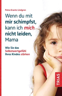 Cover von Wenn du mit mir schimpfst, kann ich mich nicht leiden, Mama