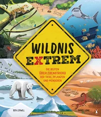 Cover von Wildnis extrem – Die besten Überlebenstricks der Tiere, Pflanzen und Menschen