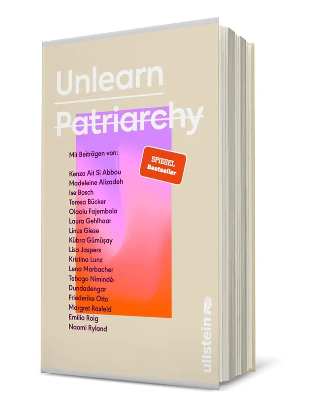 Cover von „Unlearn Patriarchy“: Auf einem hellen Hintergrund stehen der Titel und das Wort „Patriarchy“ in auffälligen, bunten Buchstaben. Ein rotes „SPIEGEL Bestseller“-Label ist prominent platziert.