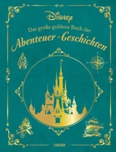 Disneys Das große goldene Buch der Abenteuer-Geschichten