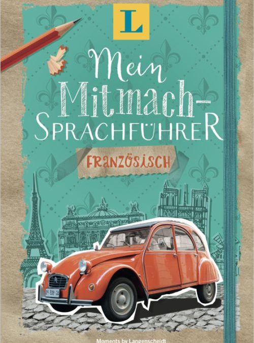 Langenscheidt Mein Mitmach-Sprachführer Französisch – Sprache kreativ erleben