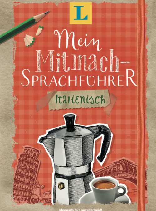 Langenscheidt Mein Mitmach-Sprachführer Italienisch – Sprache kreativ erleben