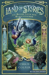 7373-5632-9_Colfer_Land_of_Stories_Suche_nach_dem_Wunschzauber_I