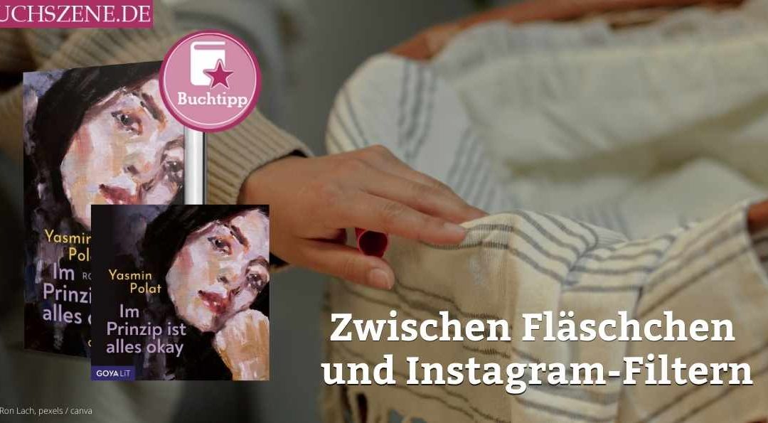 Yasmin Polats „Im Prinzip ist alles okay“ ist ein brandaktueller Roman über eine junge Mutter, Familie und andere Beziehungen