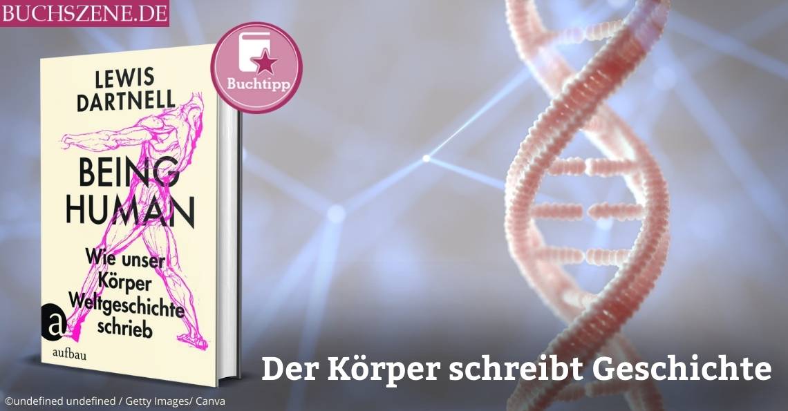Lewis Dartnell: Being Human | BUCHSZENE.DE
