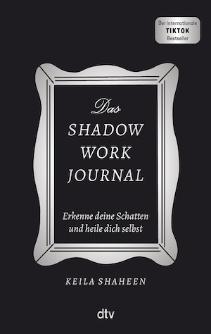 Das Shadow Work Journal Keila Shaheen