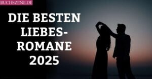 Die besten Liebesromane 2025