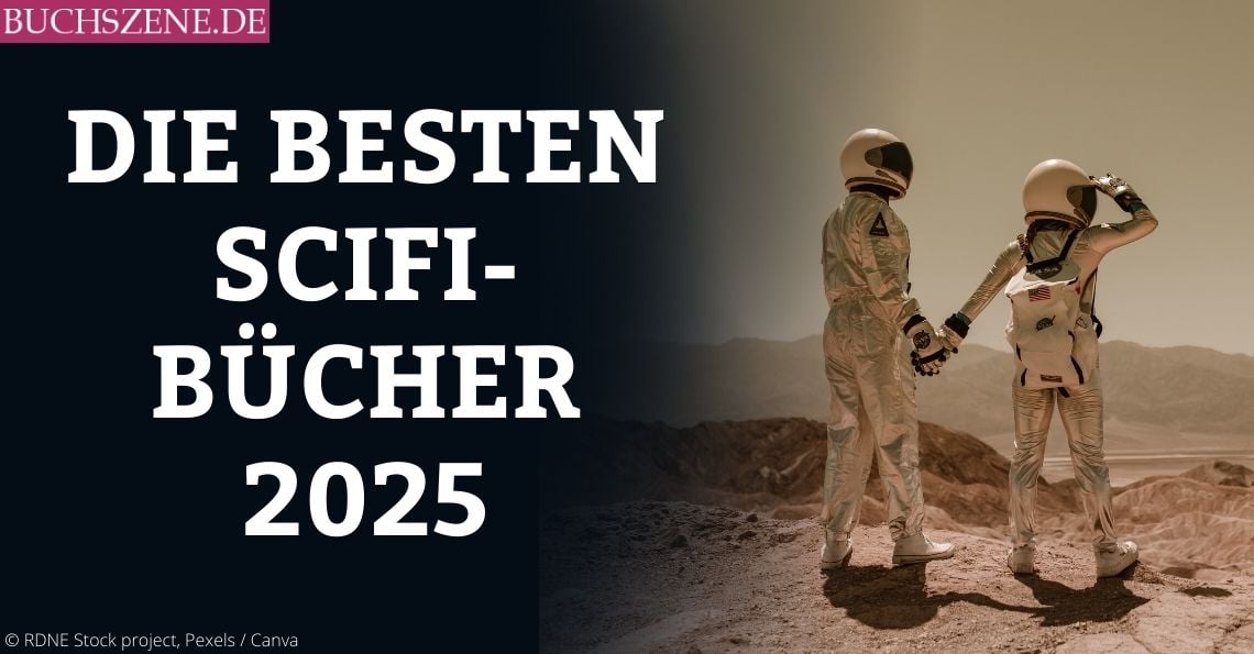 Die bisher 27 besten ScienceFictionBücher im Jahr 2025 BUCHSZENE.DE
