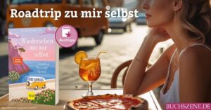Wiedersehen mit mir selbst zwischen Pizza und Aperol buchtipp