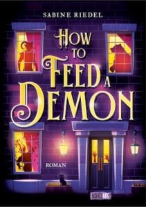 How to Feed a Demon - Cozy Grusel Urban Fantasy Romance