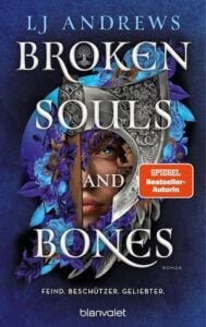 Broken Souls and Bones – Feind. Beschützer. Geliebter. Broken Souls and Bones - Feind. Beschützer. Geliebter.