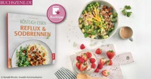 Köstlich essen bei Reflux & Sodbrennen