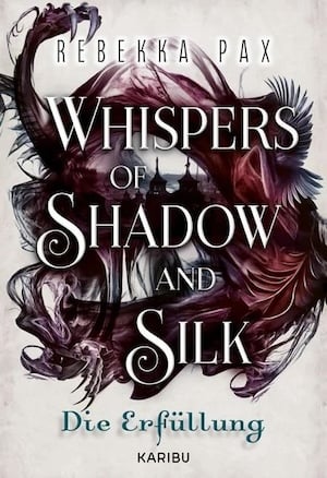 Whispers of Shadow and Silk (Band 2) – Die Erfüllung Whispers of Shadow and Silk (Band 2) – Die Erfüllung