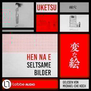 Hörbuch-Cover "HEN NA E - Seltsame Bilder"