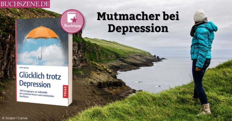 Glücklich trotz Depression – Buchtipp