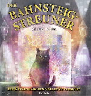 Der Bahnsteig-Streuner – Ein Katzenmärchen voller Zuversicht