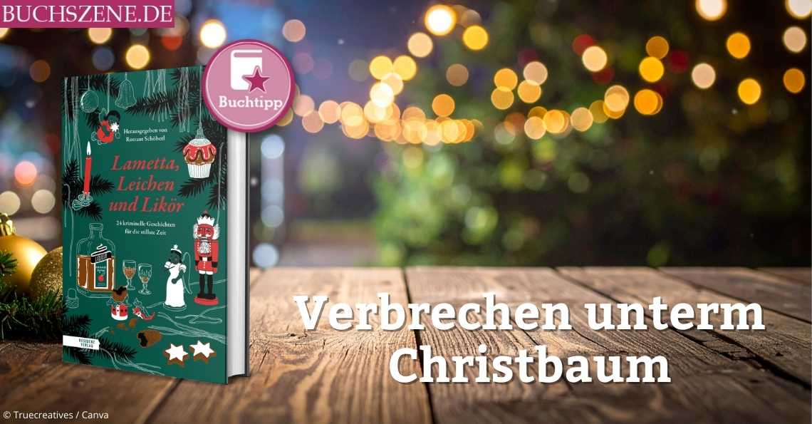 Beitragsbild zu „Lametta, Leichen und Likör“