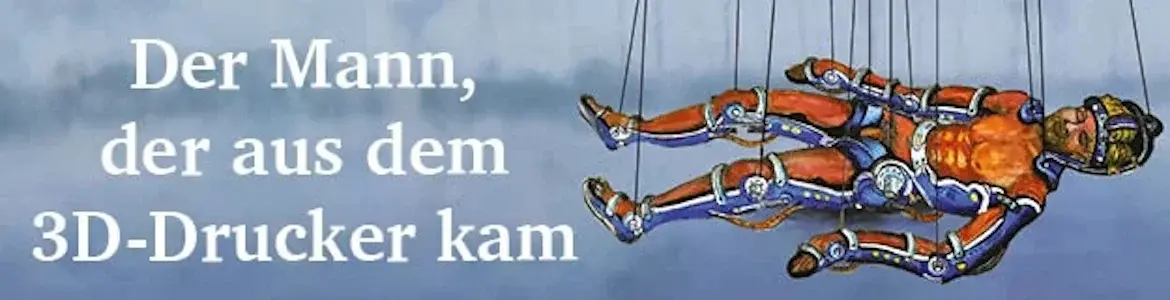 Banner von Der Mann, der aus dem 3D-Drucker kam