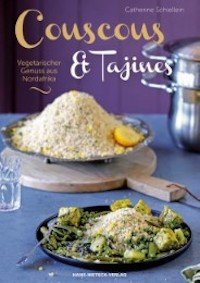 Couscous und Tajine - Catherine Schiellein