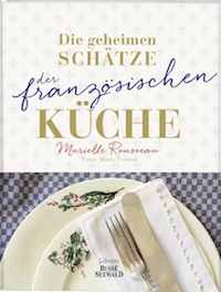Die geheimen Schätze der französischen Küche - Murielle Rousseau