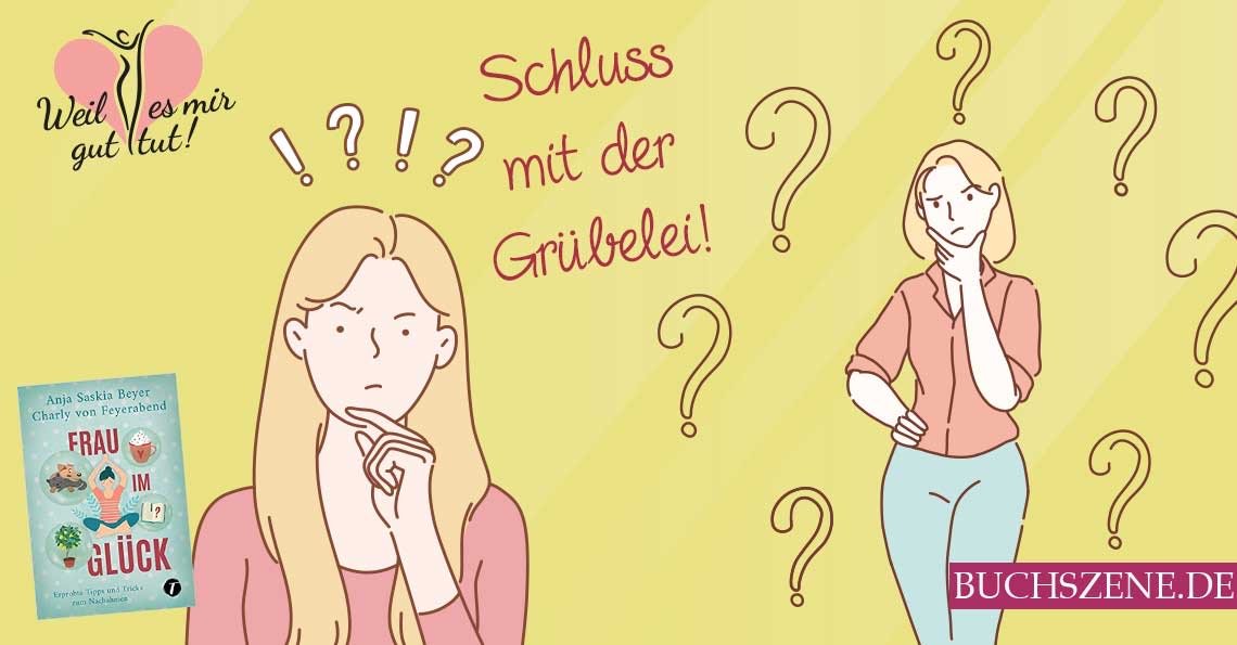 Anti-Grübeltipps – Frau im Glück