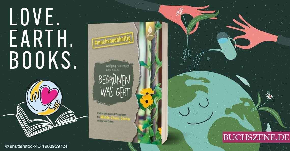 „Begrünen was geht“ von Wolfgang Heidenreich und Antje Krause
