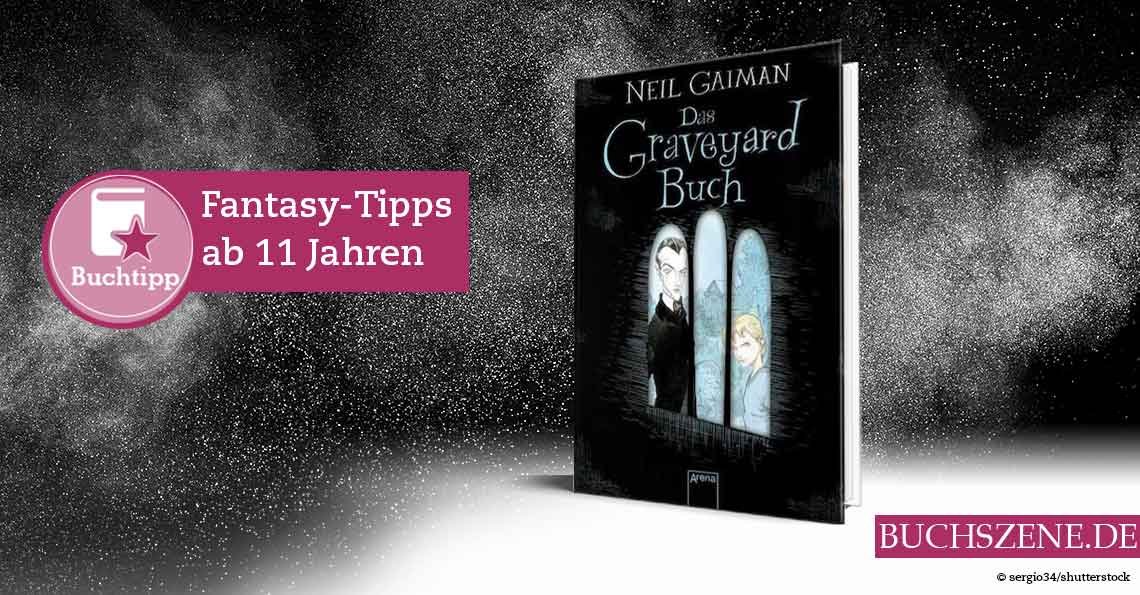 Das Graveyeard Buch Fantasy Tipp ab 11 Jahren